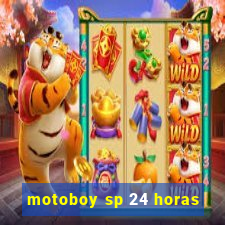 motoboy sp 24 horas